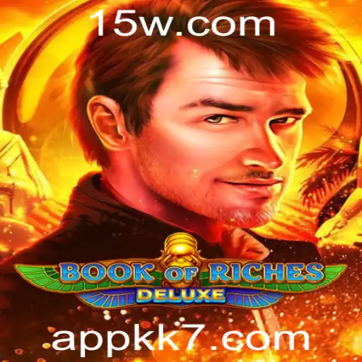Descubra a Aventura do Book of Riches Deluxe: Um Mundo de Tesouros e Aventura com kk7